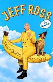 Jeff Ross: Take A Banana For The Ride